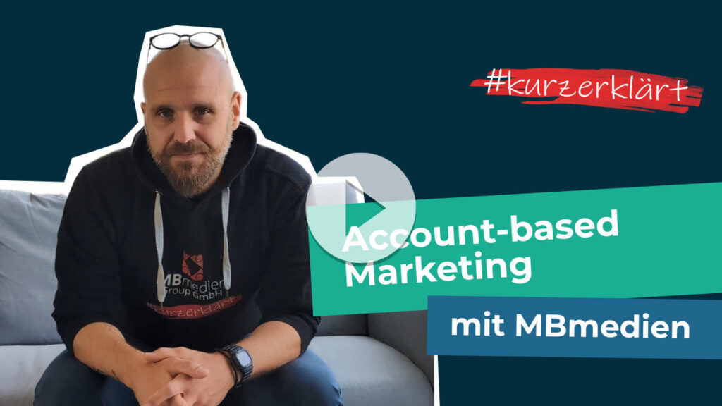 Wie Account-based Marketing bei MBmedien funktioniert